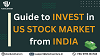Guide to invest in US Stocks From India