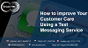 How to improve Your Customer Care Using a Text Messaging Service
