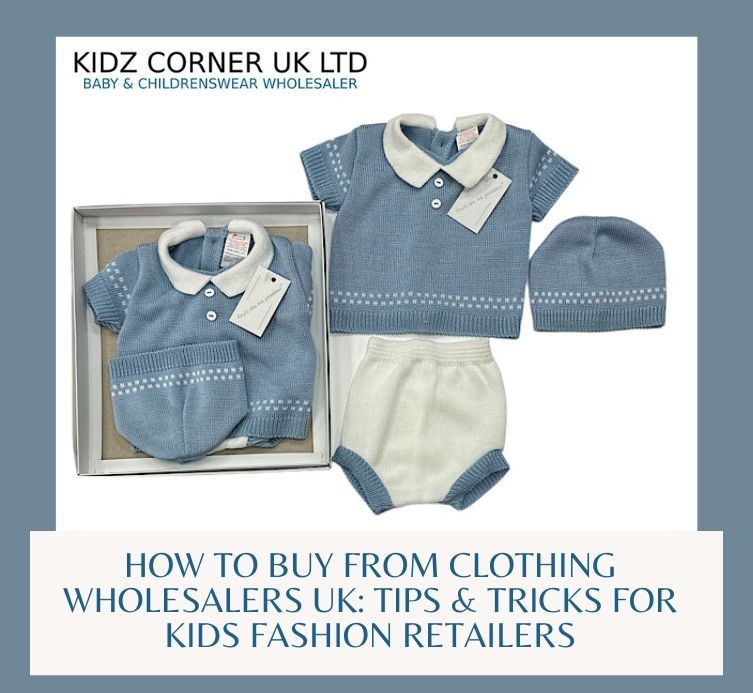 How to Buy From Clothing Wholesalers UK: Tips & Tricks for Kids Fashion Retailers