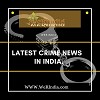 Current Crime updates and headlines news in India 