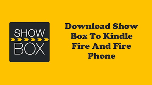 Download Show Box To Kindle Fire