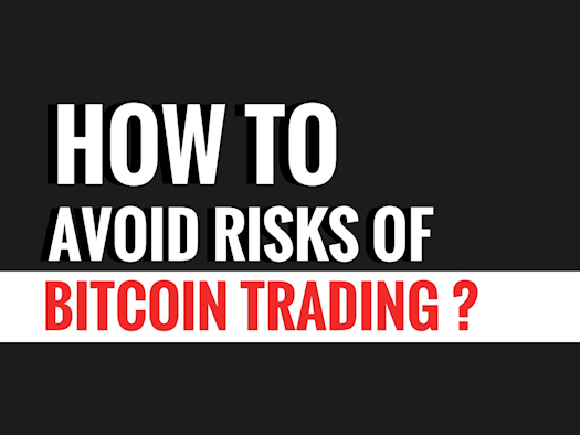 how to avoid the risk in bitcoin trading?