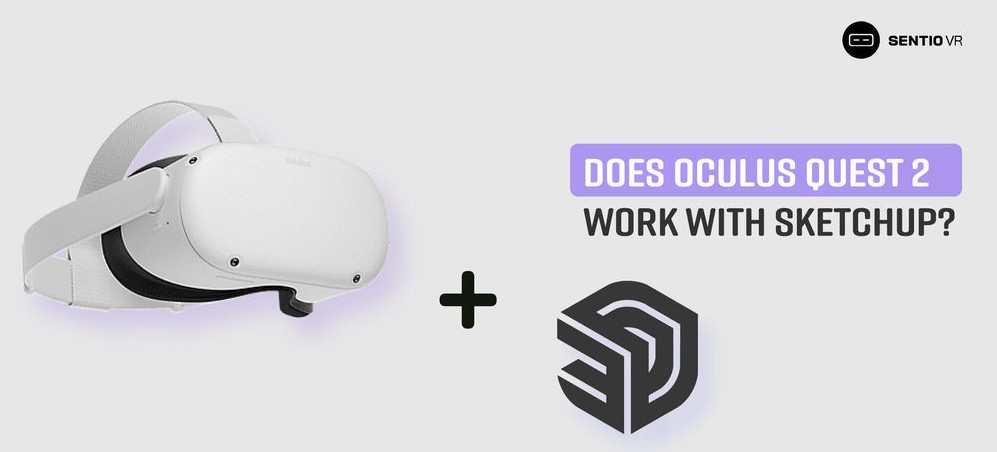 Does Oculus Quest 2 work with SketchUp?