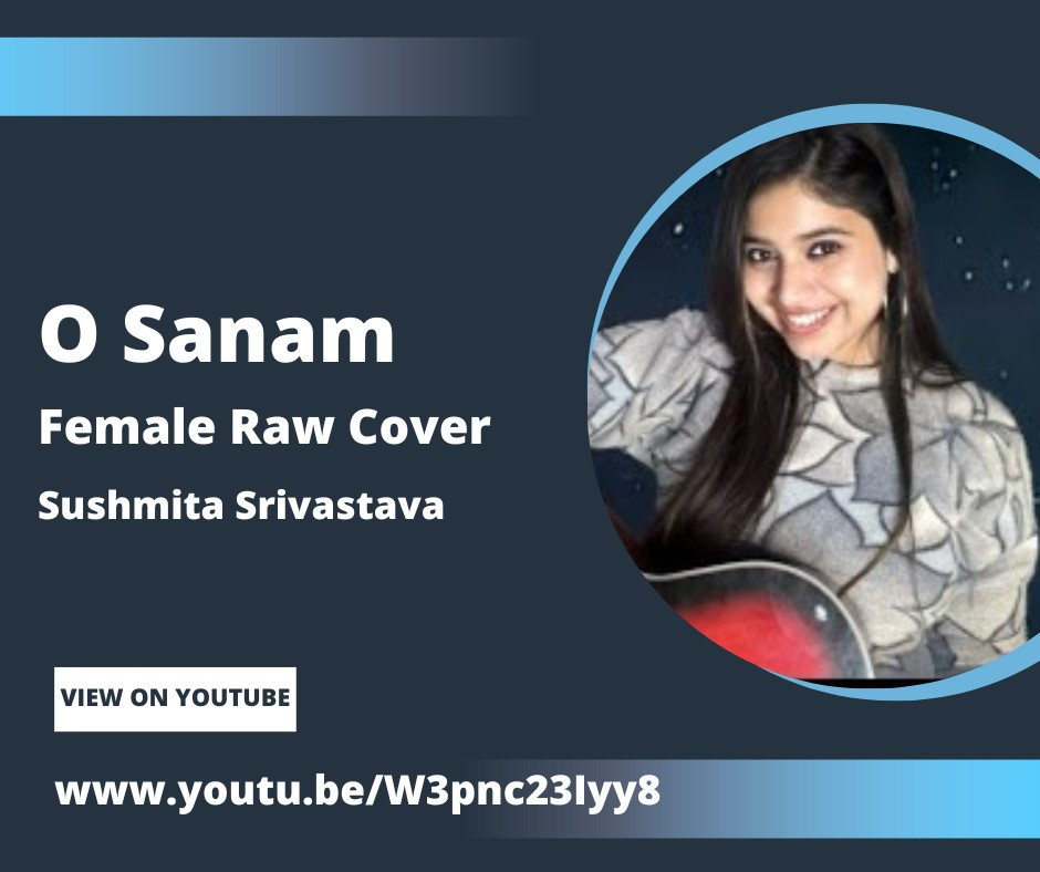 O Sanam new song Female Raw Cover - Sushmita Srivastava