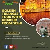 Delhi's Golden Triangle with Udaipur Delight
