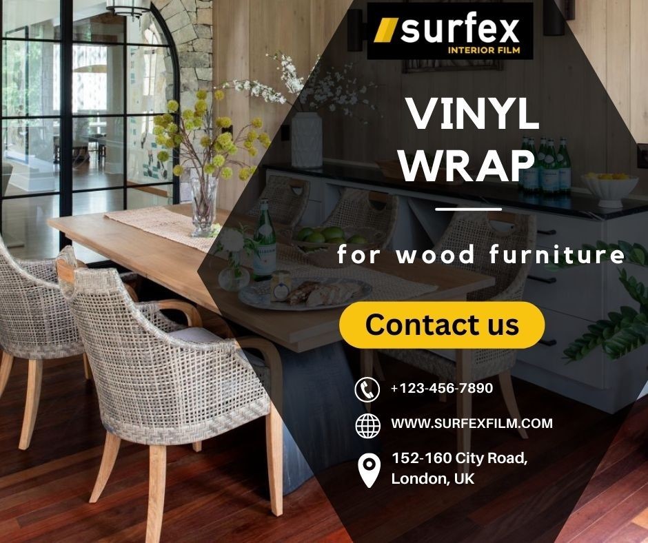 Transforming Wood Furniture with Vinyl Wraps at Surfex Interior Film.