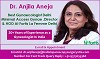With Dr. Anjila Aneja Learn More About Minimally Invasive Gynecologic Surgery