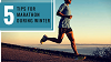 Going For A Marathon During The Winter Remember These 5 Tips 