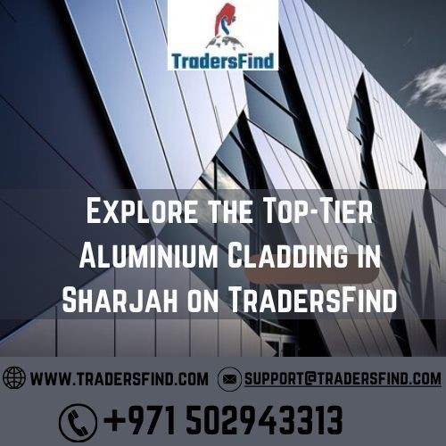 Explore the Top-Tier Aluminium Cladding in Sharjah on TradersFind