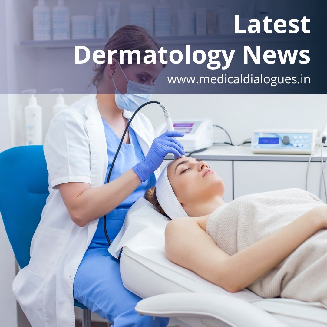Read Latest Dermatology News on Medical Dialogues