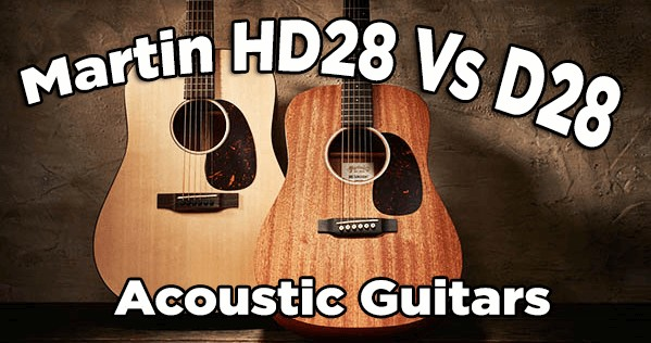 Martin D28 Vs HD28 Acoustic Guitar