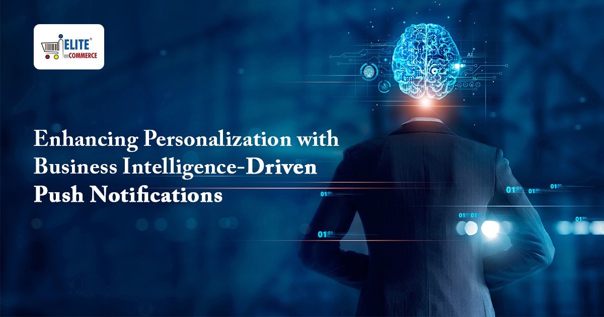 Enhancing Personalization with Business Intelligence-Driven Push Notifications