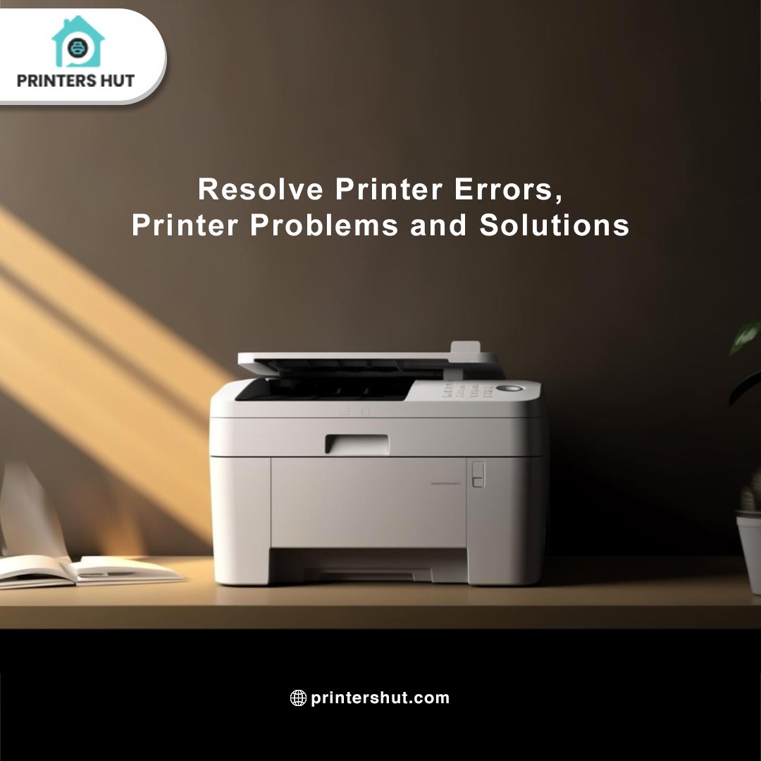 Resolve Printer Errors, Printer Problems and Solutions