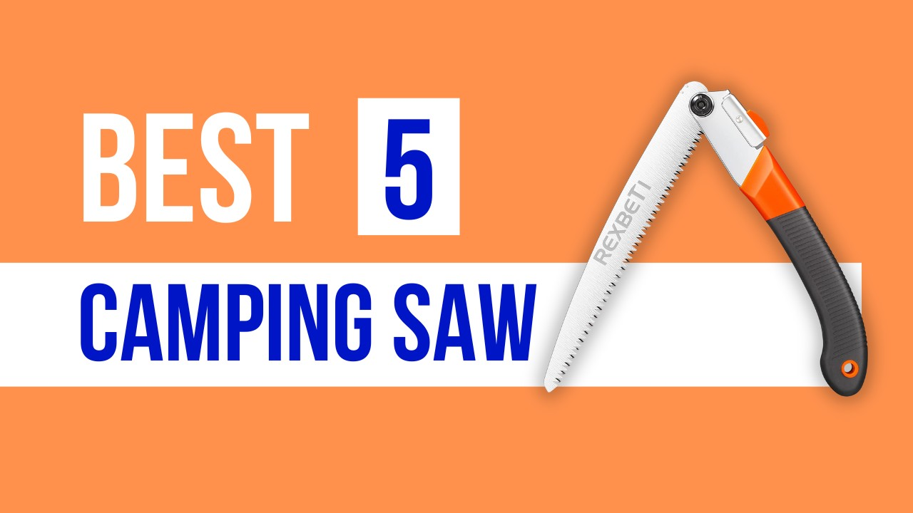 Best Camping Saw (Top 5 Picks)
