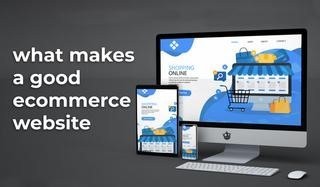 What makes a good e-commerce website?