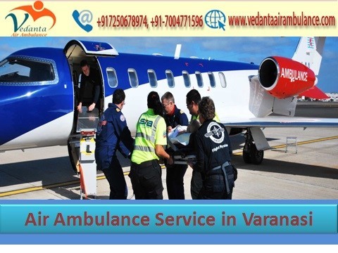 Vedanta Air Ambulance from Varanasi to Delhi at Low-cost