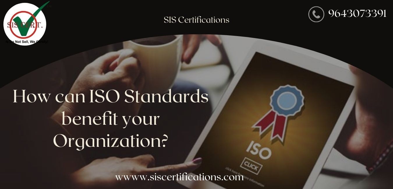 How can ISO Standards benefit your Organization?