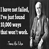 Thomas Edison - I Haven't Failed