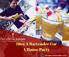 Hire a bartender To Make Your House Party More entertaining