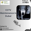 Are You looking Best CCTV Maintenance in Dubai?