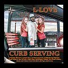 L-Love ''Curb Serving'' (Homeboy Rap)