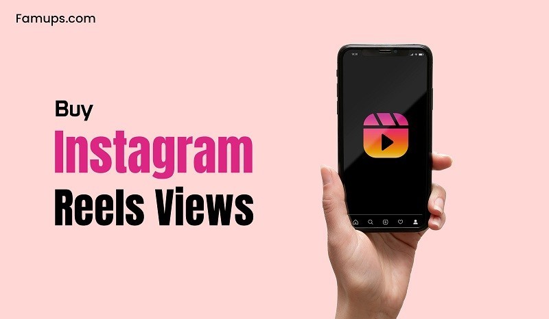 Buy Instagram Reels Views from Famups.com