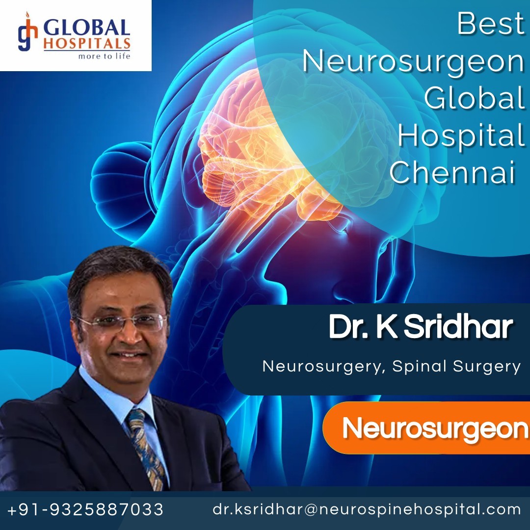 Best Neurosurgeon Global hospital Chennai