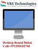 Desktop Rental Dubai - Rent,Lease Desktop in Dubai