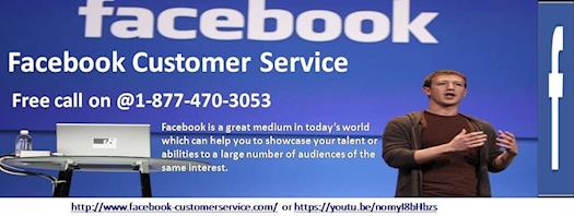 Acquire Facebook Customer Service 1-877-470-3053 To Handle Fb Problems