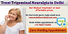 Cost of Treating Trigeminal Neuralgia in Delhi with Special Packages