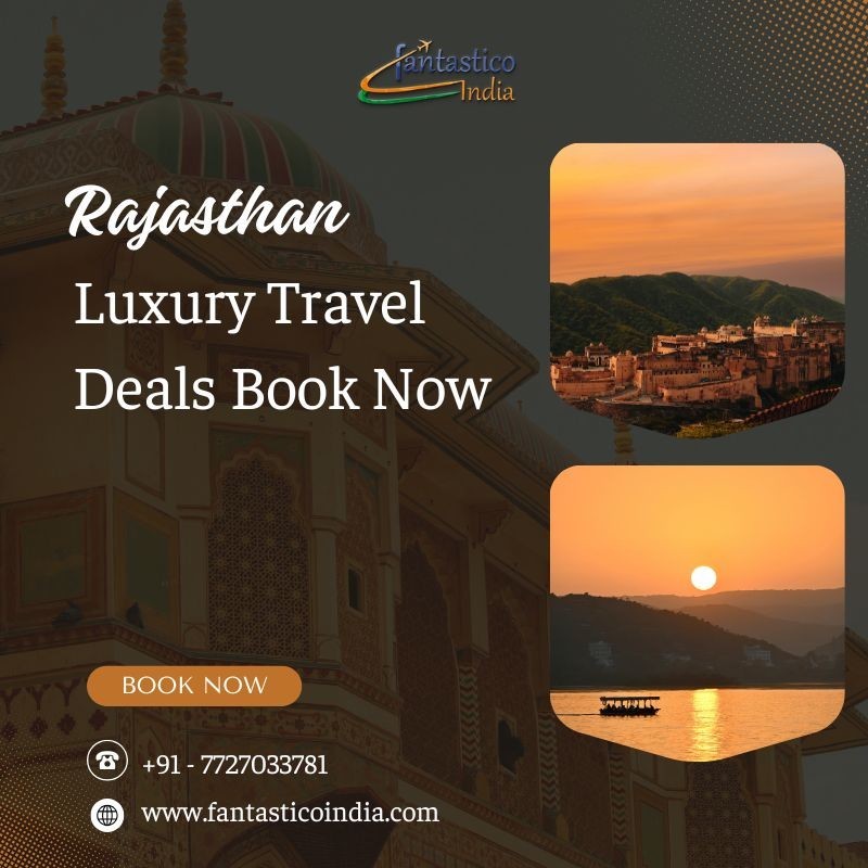 Rajasthan Luxury Travel Deals – Book Now!