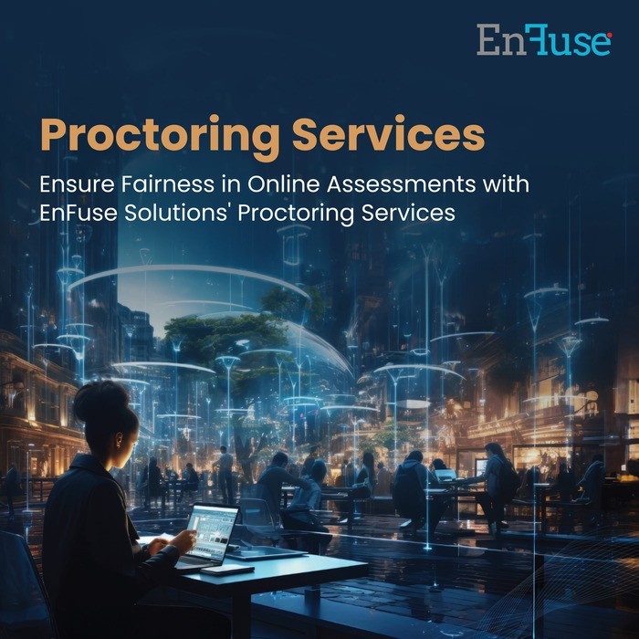 Ensure Fairness in Online Assessments with EnFuse Solutions' Proctoring Services