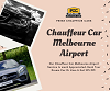 Chauffeur Car Melbourne Airport