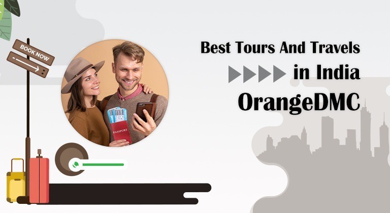 Best Tours And Travels in India - OrangeDMC