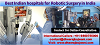 Robotic Surgery Cost at Best Indian hospitals bring progressive treatment within the reach of many