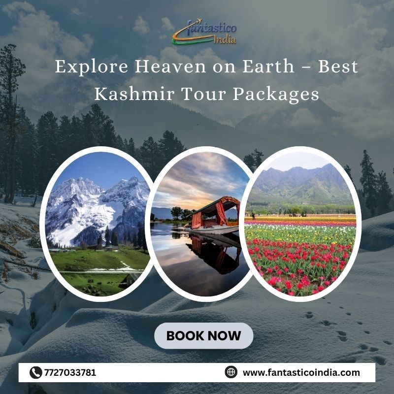 Explore Heaven on Earth – Best Kashmir Tour Packages