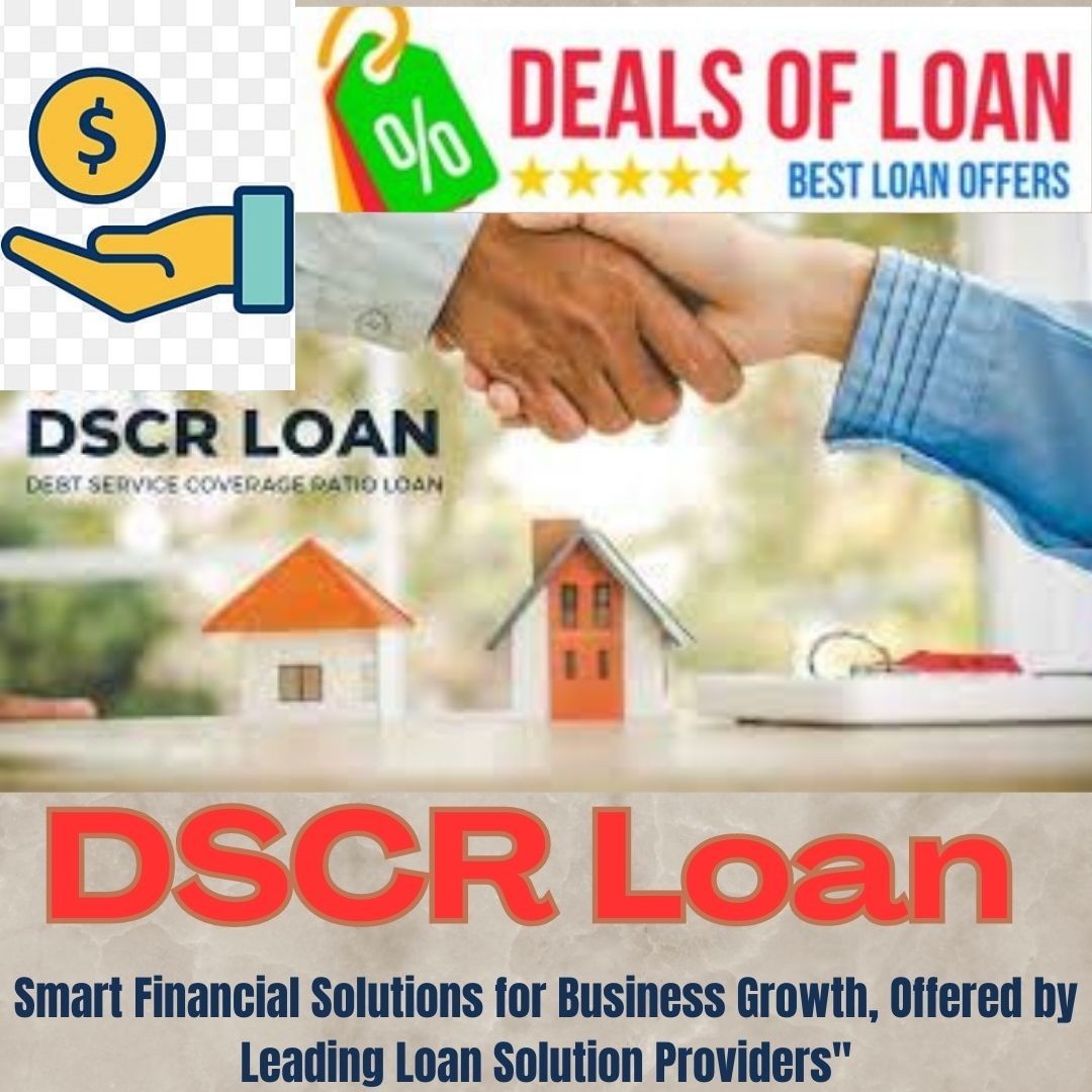 ''DSCR Loan: Empowering Businesses with Flexible Financing Solutions by Leading Loan Providers''