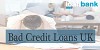 Instant and Convenient offers on Bad Credit Loans in the UK