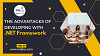 The Advantages of Developing with .NET Framework