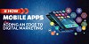 How Mobile Apps are Adding an Edge to Digital Marketing