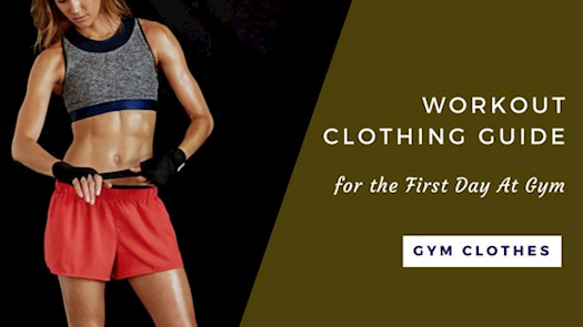 First Day At Gym? Here Is Your Fitness Clothing Guide