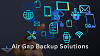 air gap backup solutions