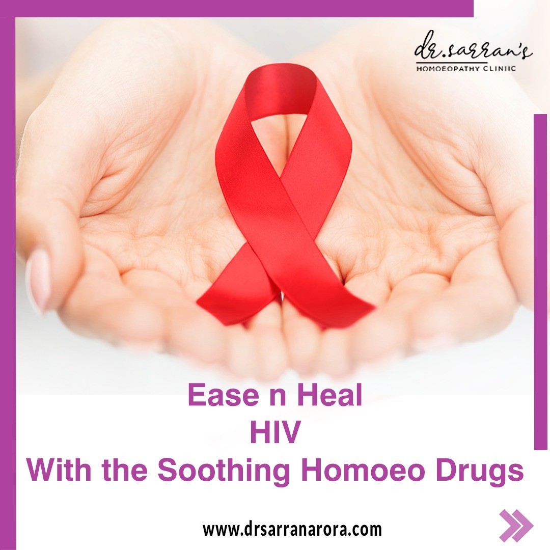 Ease n heal HIV with the Soothing Homoeo Drugs