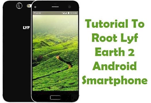 How To Root Lyf Earth 2 Android Smartphone Using Kingo Root