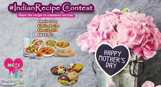 Mother’s Day Special Recipe Contest Powered by Healthylife