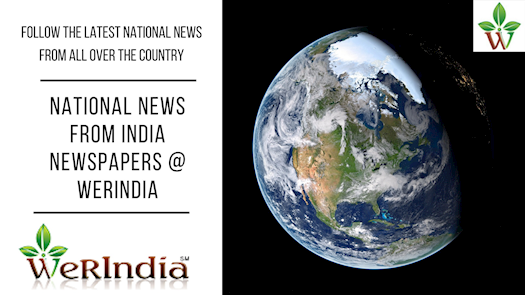 India Latest News, Breaking News and News Headlines @ WeRIndia