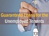 Guaranteed Loans for the Unemployed Tenants in the UK 