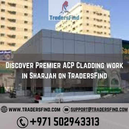 Discover Premier ACP Cladding work in Sharjah on TradersFind