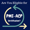 Are you Eligible for Agile PMI-ACP Certification?