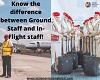 Know the difference between Ground Staff and In-Flight staff